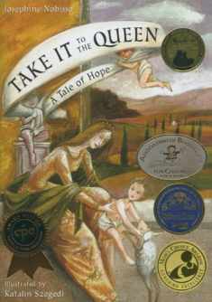 Take It to the Queen: A Tale of Hope (The Theological Virtues Trilogy)
