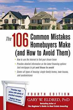 The 106 Common Mistakes Homebuyers Make (and How to Avoid Them), Fourth Edition