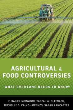 Agricultural and Food Controversies: What Everyone Needs to Know®