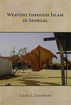 Weaving through Islam in Senegal (Carolina Academic Press Ritual Studies Mongraph)