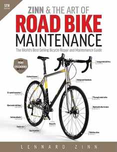 Zinn and the Art of Road Bike Maintenance: The World's Best-Selling Bicycle Repair and Maintenance Guide