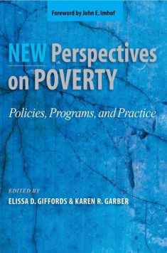 New Perspectives on Poverty: Policies, Programs, and Practice