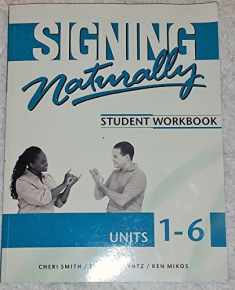 Signing Naturally: Student Workbook Units 1-6 (BOOK ONLY)