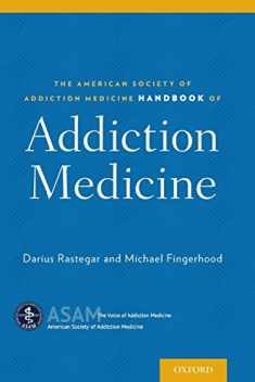 The American Society of Addiction Medicine Handbook of Addiction Medicine