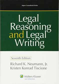 Legal Reasoning and Legal Writing: Structure, Strategy, and Style, Seventh Edition (Aspen Coursebook Series)