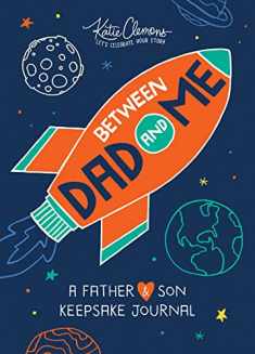 Between Dad and Me: A Father And Son Guided Journal To Connect And Bond (Father's Day gift, Unique Gifts For Dad)
