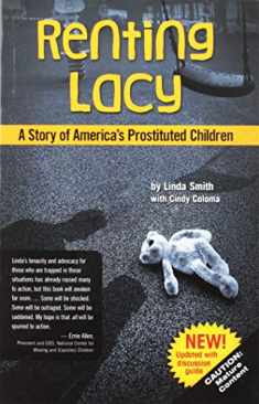 Renting Lacy: A Story Of America's Prostituted Children (A Call to Action)
