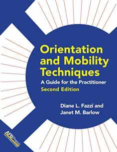Orientation and Mobility Techniques: A Guide for the Practitioner