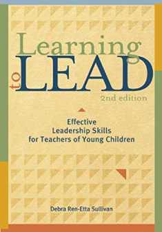 Learning to Lead, Second Edition: Effective Leadership Skills for Teachers of Young Children (NONE)