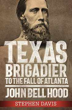 Texas Brigadier to the Fall of