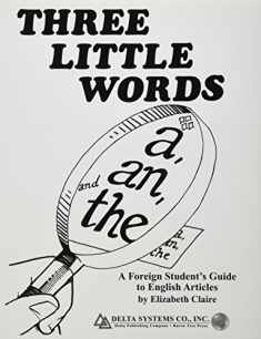 Three Little Words: A, An, and The (A Foreign Student's Guide to English Articles)
