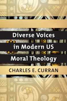Diverse Voices in Modern US Moral Theology (Moral Traditions)
