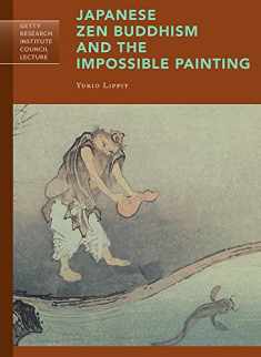 Japanese Zen Buddhism and the Impossible Painting (Getty Research Institute Council Lecture Series)