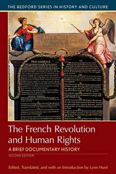 The French Revolution and Human Rights: A Brief History with Documents (Bedford Series in History and Culture)