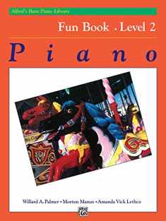 Alfred's Basic Piano Library Fun Book, Level 2 (Alfred's Basic Piano Library, Bk 2)