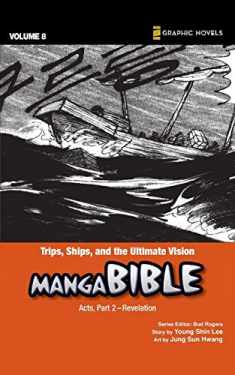 Trips, Ships, and the Ultimate Vision: Acts, Part 2- Revelation (Z Graphic Novels / Manga Bible)