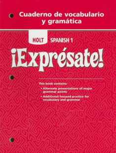 ¡Exprésate!: Cuaderno de vocabulario y gramatica Student Edition Level 1 (English and Spanish Edition)