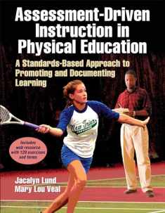 Assessment-Driven Instruction in Physical Education: A Standards-Based Approach to Promoting and Documenting Learning