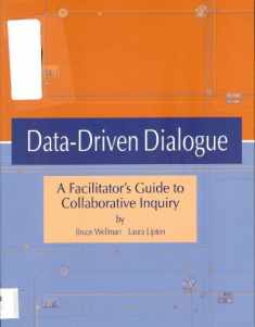 Data-Driven Dialogue A Facilitator's Guide to Collaborative Inquiry