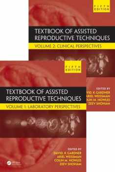 Textbook of Assisted Reproductive Techniques: Two Volume Set (Reproductive Medicine and Assisted Reproductive Techniques Series)