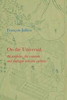 On the Universal: The Uniform, the Common and Dialogue between Cultures