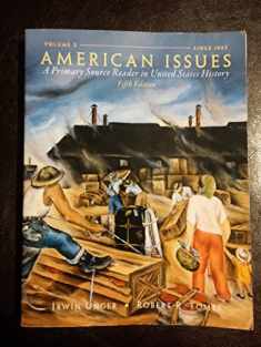 American Issues: A Primary Source Reader in United States History, Volume 2