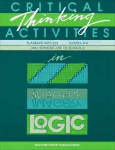 Critical Thinking Activities in Patterns, Imagery & Logic / Grades 4-6 (Blackline Masters)