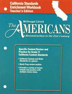 The Americans California: Standards Enrichment Workbook Teacher's Edition Grades 9-12 Reconstruction to the 21st Century