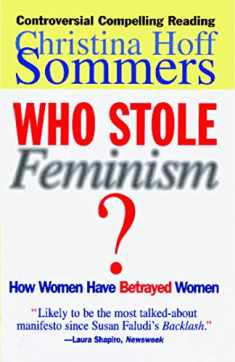 Who Stole Feminism?: How Women Have Betrayed Women