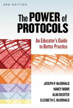 The Power of Protocols: An Educator’s Guide to Better Practice (the series on school reform)