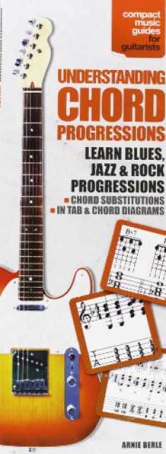 Understanding Chord Progressions for Guitar: Compact Music Guides Series