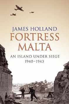 Fortress Malta : An Island Under Siege@@ 1940-1943