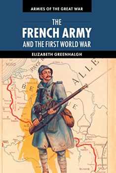 The French Army and the First World War (Armies of the Great War)