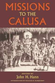 Missions to the Calusa (Florida Museum of Natural History: Ripley P. Bullen Series)