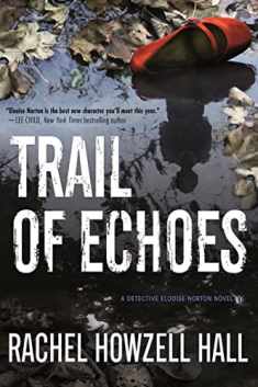 Trail of Echoes: A Detective Elouise Norton Novel (Detective Elouise Norton, 3)