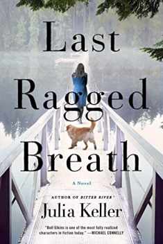 Last Ragged Breath: A Novel (Bell Elkins Novels, 4)