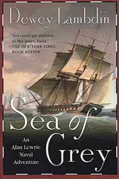 Sea of Grey: An Alan Lewrie Naval Adventure (Alan Lewrie Naval Adventures, 10)