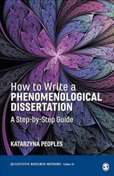 How to Write a Phenomenological Dissertation: A Step-by-Step Guide (Qualitative Research Methods)