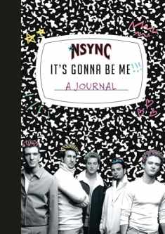 *NSYNC "It's Gonna Be Me!" A Journal