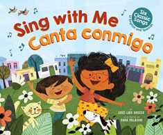 Sing with Me / Canta Conmigo: Six Classic Songs in English and Spanish (Bilingual) (Spanish and English Edition)