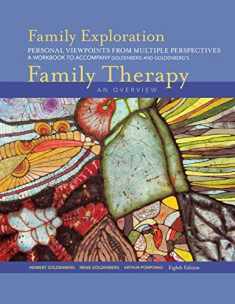 Student Workbook-Family Exploration: Personal Viewpoint for Multiple Perspectives for Goldenberg/Goldenberg's Family Therapy: An Overview