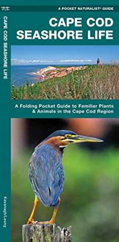Cape Cod Seashore Life: A Folding Pocket Guide to Familiar Plants & Animals in the Cape Cod Region (A Pocket Naturalist Guide)