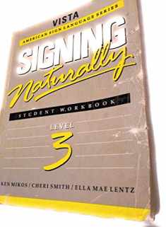 Signing Naturally: Level 3 (Vista American Sign Languagel)