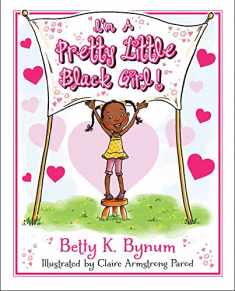 I'm a Pretty Little Black Girl! (1) (I'm a Girl! Collection)