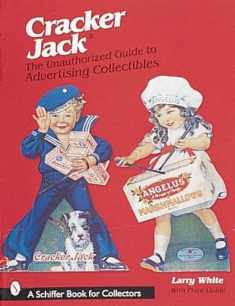 The Unauthorized Guide to Cracker Jack Advertising Collectibles (A Schiffer Book for Collectors)