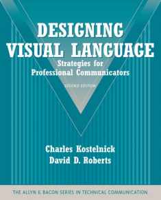 Designing Visual Language: Strategies for Professional Communicators (The Allyn & Bacon Series in Technical Communication)