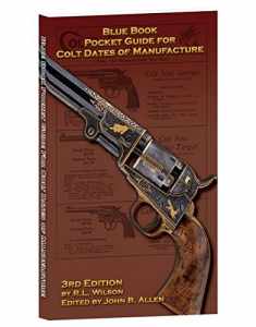 3rd Edition Pocket Guide for Colt Dates of Manufacture