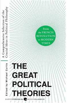 Great Political Theories V.2: A Comprehensive Selection of the Crucial Ideas in Political Philosophy from the French Revolution to Modern Times (Harper Perennial Modern Thought)