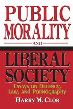 Public Morality and Liberal Society: Essays on Decency, Law, and Pornography