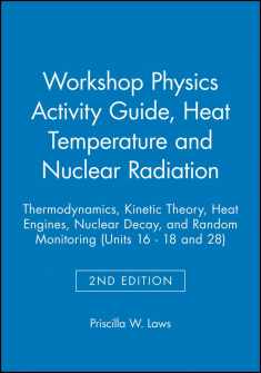 Workshop Physics Activity Guide, Module III: Heat Temperature and Nuclear Radiation